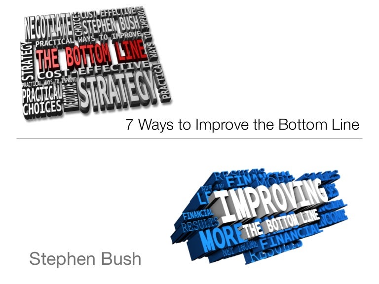 7 Ways to Improve the Bottom Line