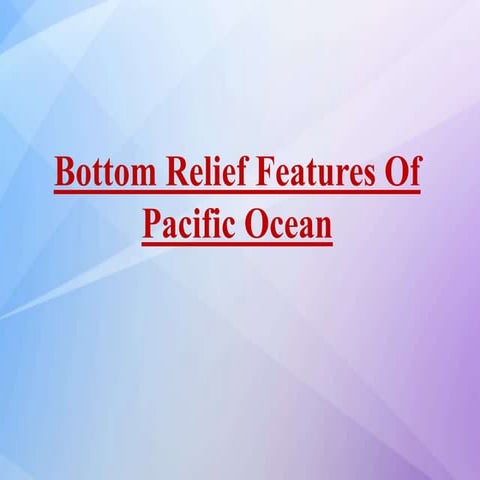 Bottom reliefs of pacific ocean