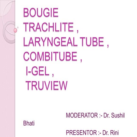 Bougie, trachlite , laryngeal tube , combitube , i gel ,truview