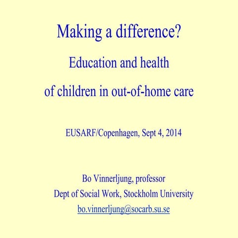 Making a difference? Education and health of children in out-of-home care