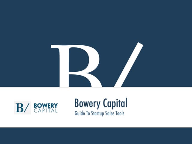 Bowery Capital - Guide To Startup Sales Tools
