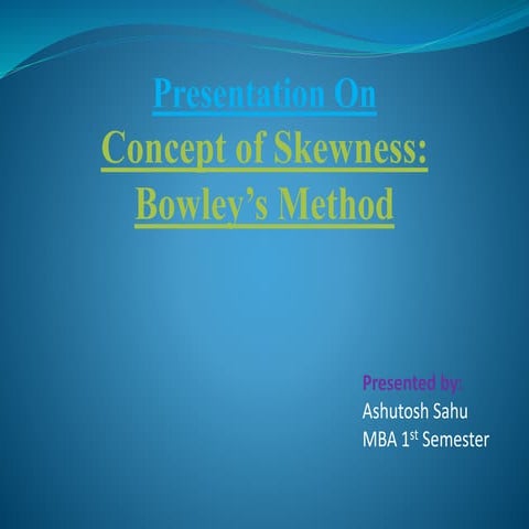 Concept of Skewness: Bowley's method
