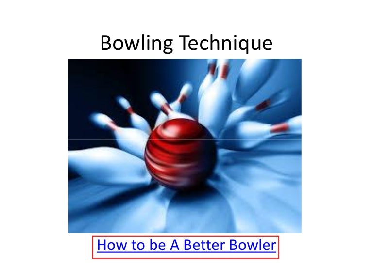 Bowling technique
