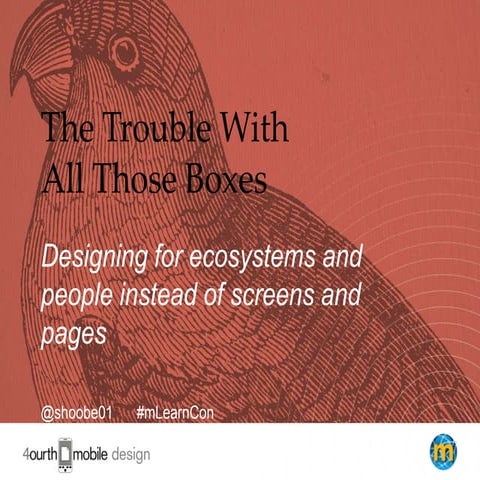 The Trouble with All Those Boxes: Designing for Ecosystems Instead of Screens