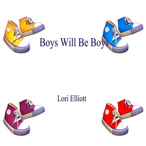 Boys Will Be Boys Presentation