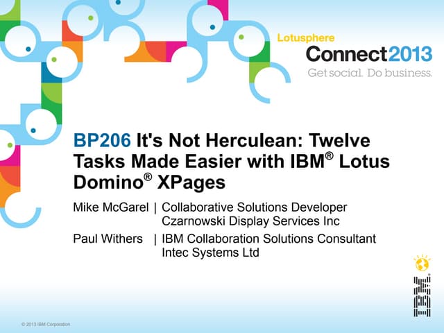 BP206 It's Not Herculean: 12 Tasks Made Easier with IBM Domino XPages
