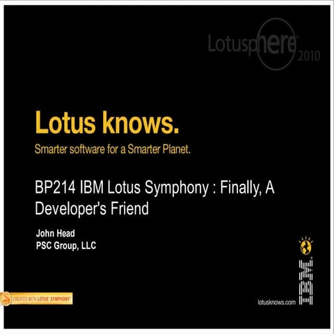 BP214 IBM Lotus Symphony : Finally, A Developer's Friend