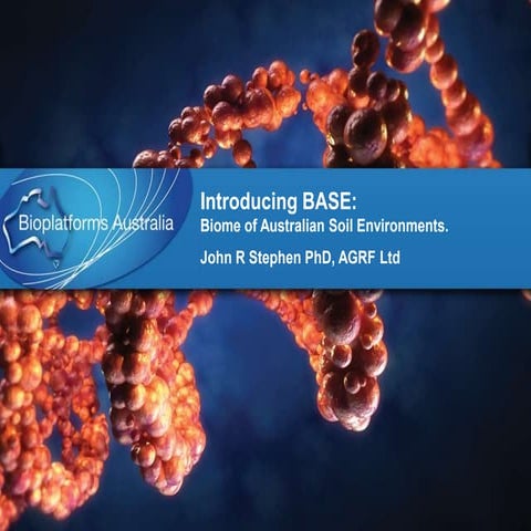 John Stephen: Introducing BASE: Biome of Australian Soil Environments. A coll...