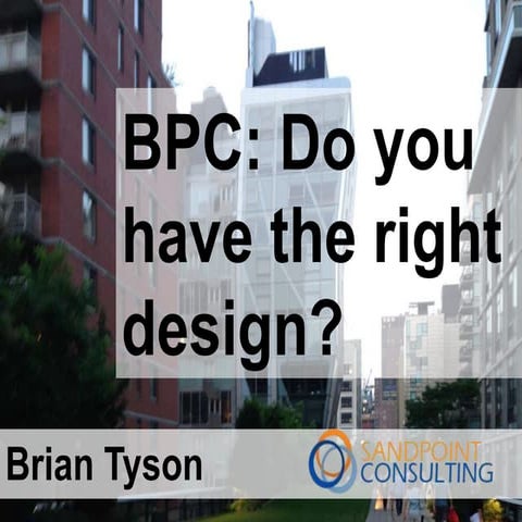BPC: Do you have the right design?