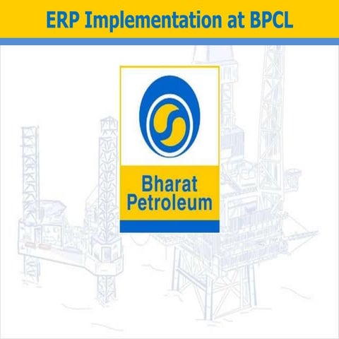 Bpcl erp casestudy by Vishal Khatokar