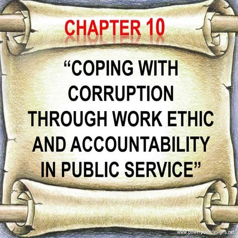 CHAPTER 10: COPING WITH CORRUPTION THROUGH WORK ETHIC AND ACCOUNTABILITY IN P...