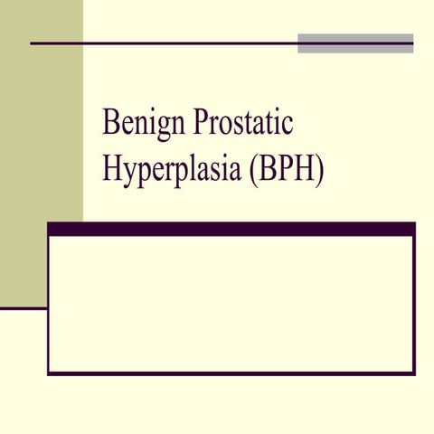 everything about Benign prostate hypertrophy.ppt
