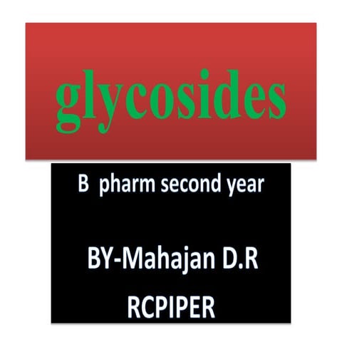 PHARMACOGNOSY GLYCOSIDES, B PHARM SECOND YEAR, RCPIPER
