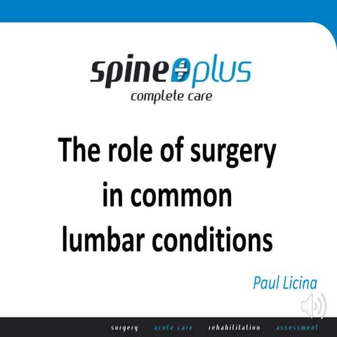 The role of surgery in common lumbar conditions