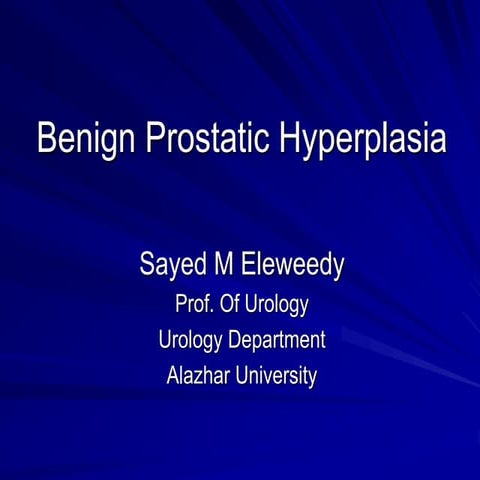 Benign prostatic hyperplasia by Sayed Eleweedy