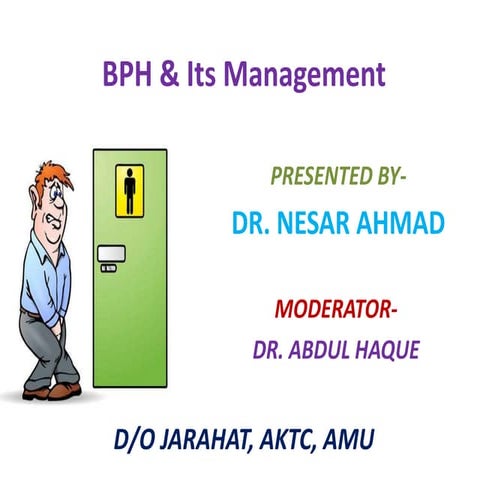 BPH & its management by Dr Nesar