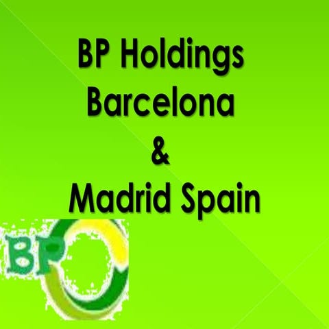 Bp holdings barcelona & madrid spain