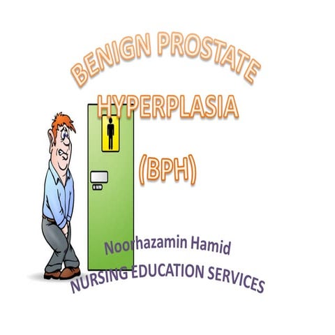 Benign Prostate Hyperplasia (BPH)