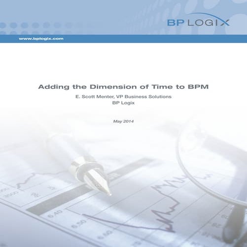BP Logix Whitepaper: Adding the Dimension of Time to BPM