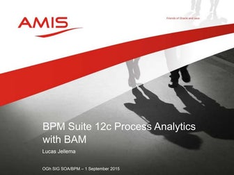 Process Analytics with Oracle BPM Suite 12c and BAM - OGh SIG SOA & BPM, 1st ...