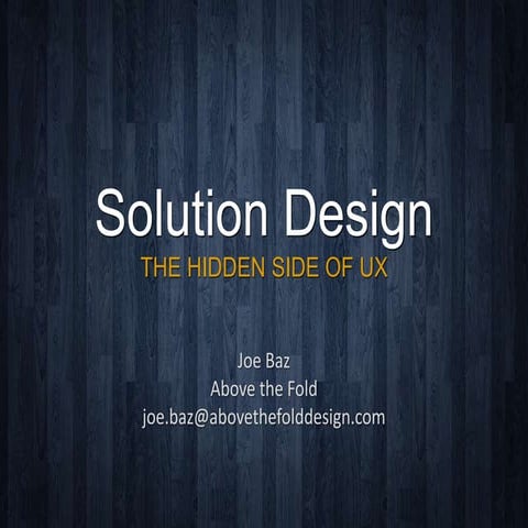 Solution Design - The Hidden Side of UX (for Product Managers)