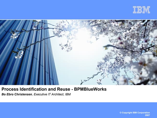 Process Identification and Reuse - BPMBlueWorks af Bo Ebro Christensen, IBM