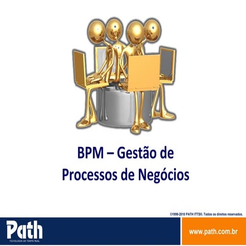 Bpm gestao de processos empresariais   apresentação executiva - 20101215-semcase