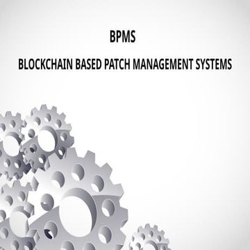 Blockchain Based Patch Management System | PPTX