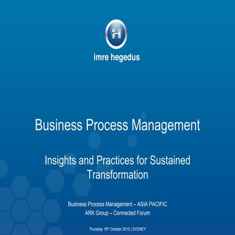 BPM sustained transformation key note extract   arkgroup (19th october 2010) ihc