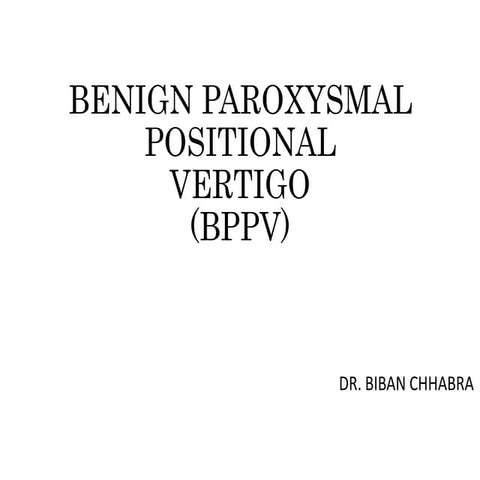 Benign Paroxysmal Positional Vertigo (BPPV) | PPTX