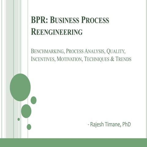 BPR - Benchmarking, Process Analysis, Incentives, Motivation, Quality & Trends