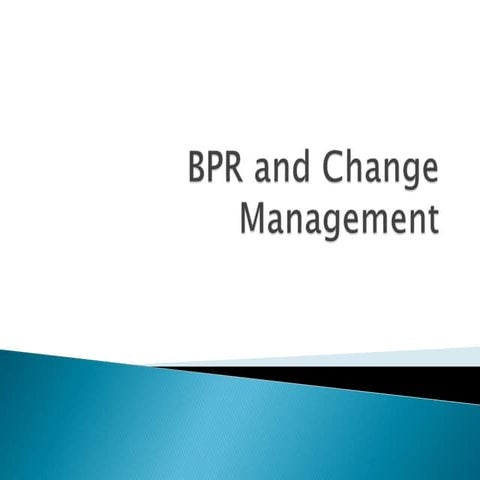 BPR and Change Management1.pptx