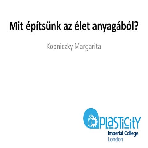 BpSM 2014.04. - Kopniczky Margarita: Mit építsünk az élet anyagából?