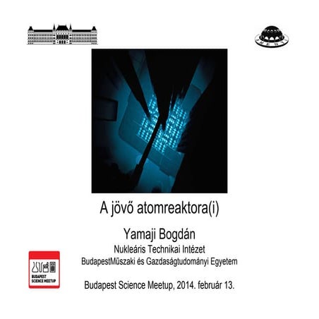 Yamaji Bogdán: A jövő atomreaktora(i)