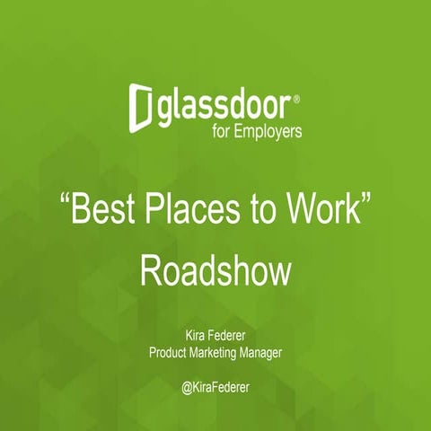 Glassdoor GDRoadshow Presentation: Kira Federer