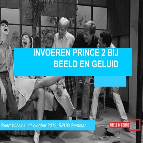 Invoeren Prince2 bij Beeld en Geluid (20121011)