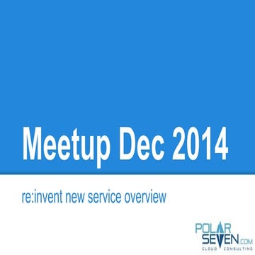 PolarSeven - AWS Meetup Presentation Dec 2014