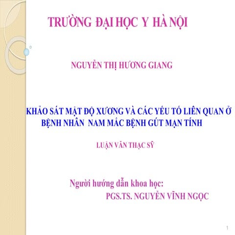 KHẢO SÁT MẬT ĐỘ XƯƠNG VÀ CÁC YẾU TỐ LIÊN QUAN Ở BỆNH NHÂN NAM MẮC BỆNH GÚT MẠ...