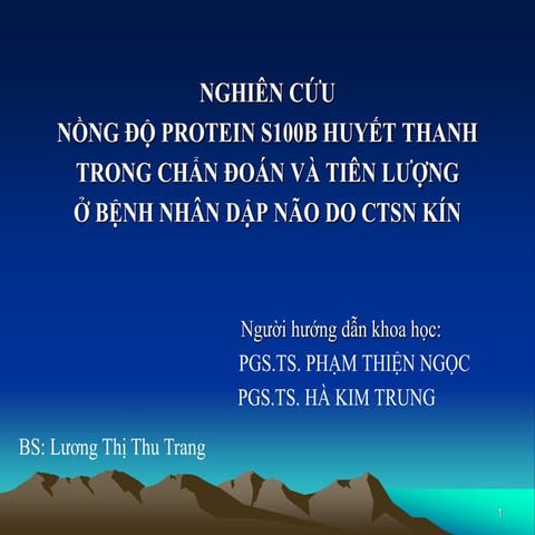 NGHIÊN CỨU NỒNG ĐỘ PROTEIN S100B HUYẾT THANH TRONG CHẨN ĐOÁN VÀ TIÊN LƯỢNG Ở ...