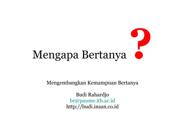 Mengapa Bertanya? Belajar Bertanya