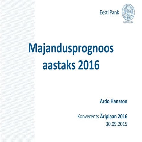 Ardo Hansson. Majandusprognoos aastaks 2016