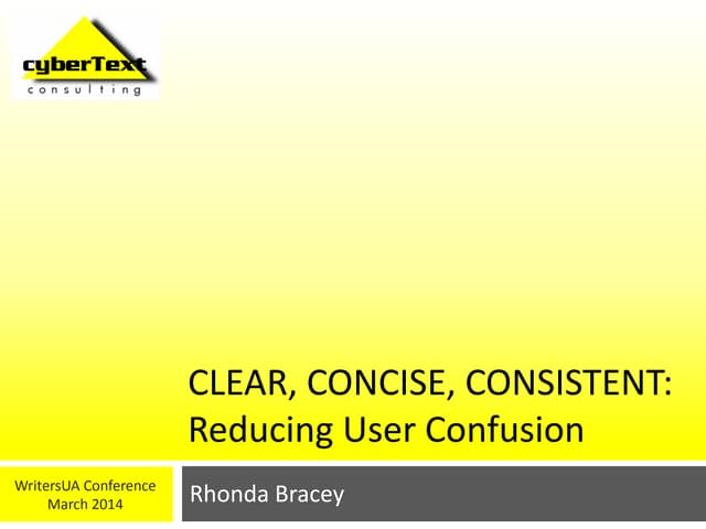 Clear, Concise, Consistent: Reducing User Confusion | PPT