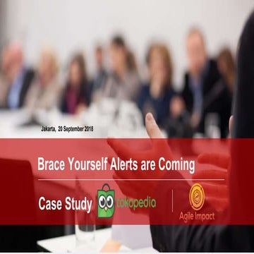 Brace yourself alerts are coming (case study tokopedia)