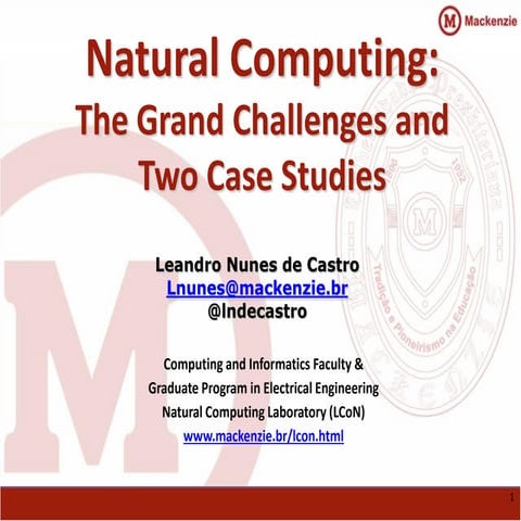 2012: Natural Computing - The Grand Challenges and Two Case Studies