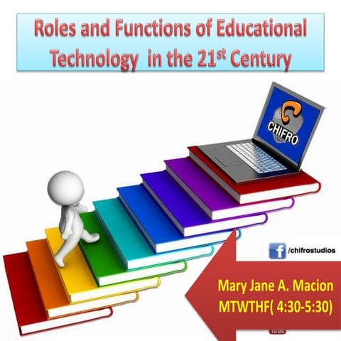 Roles and Functions of Educational Technology in 21st  Century Education