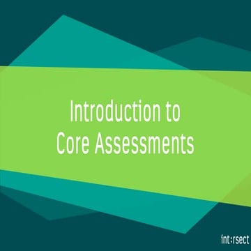 Introduction to Core Assessments