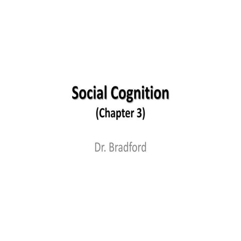 Bradford 213 short lecture 4 social cognition