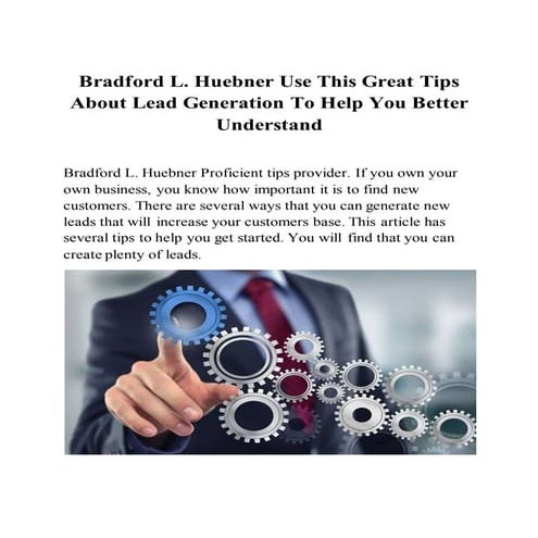 Bradford l. huebner use this great tips about lead generation to help you better understand