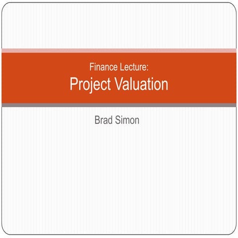 Brad Simon - Finance Lecture - Project Valuation
