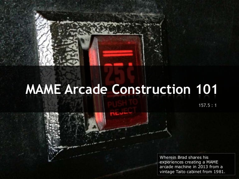 Brad's MAME arcade story Build your own vintage arcade!